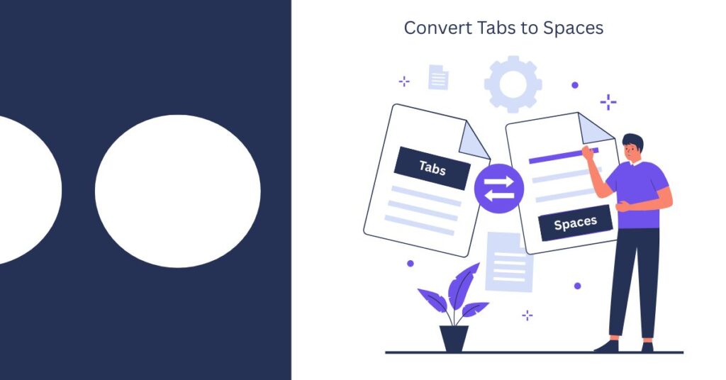 Convert Tabs to Spaces