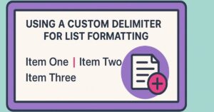 Using a Custom Delimiter for List Formatting